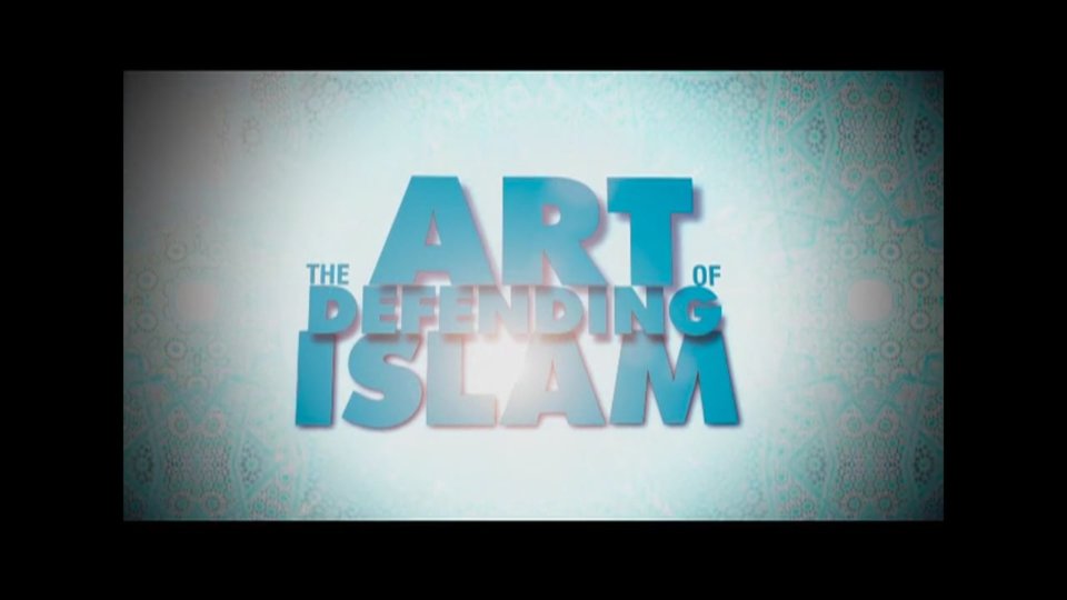 The Art of Defending Islam – Part 1