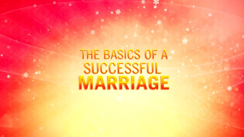 Mending Broken Hearts Part 1 – The Basics of a Successful Marriage