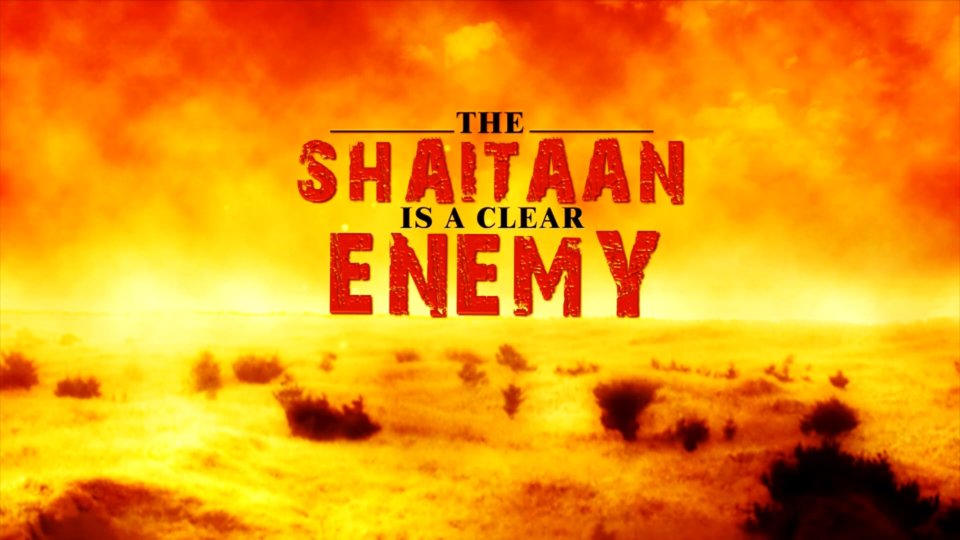 Life Lessons from the Qur'an Part 2 – The Shaitaan is a Clear Enemy