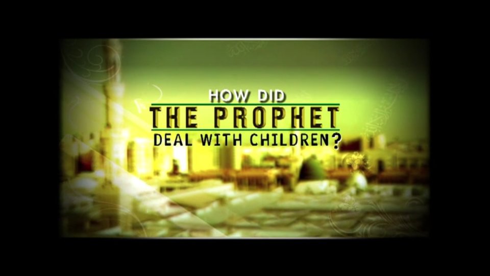 Peace Conference 2007 - How do The Prophet Deal With Children?