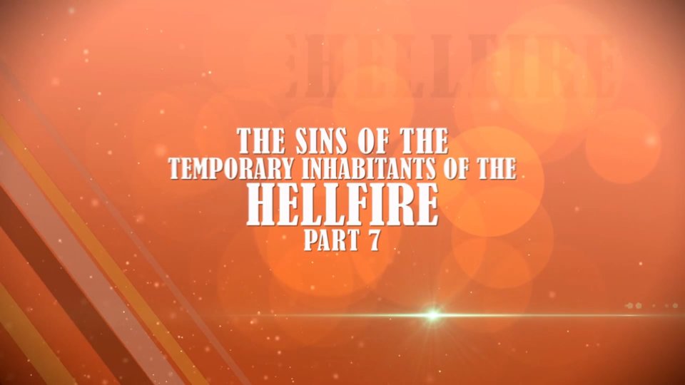 The Hereafter Part 32 – The sins of the temporary inhabitants of the Hellfire - Part 5