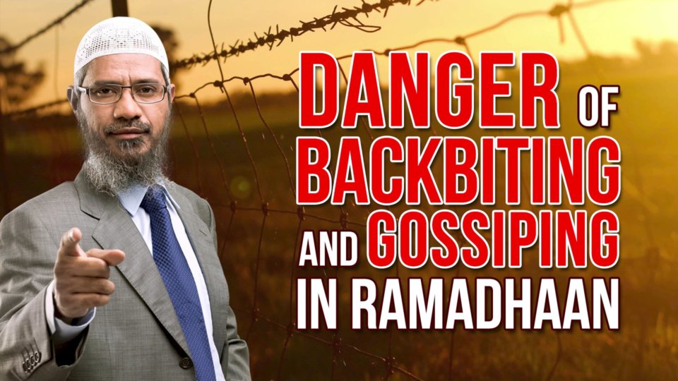 Danger of Backbiting and Gossiping in Ramadhaan
