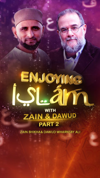Enjoying Islam with Zain & Dawood – Part 2