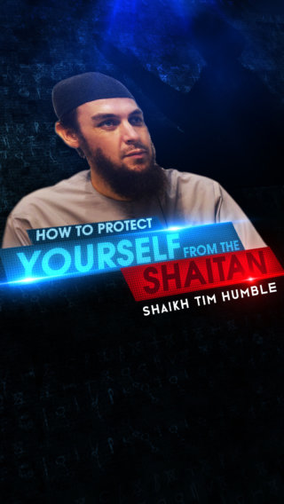 How to Protect Yourself & Your Family from Shaitaan – Part 1