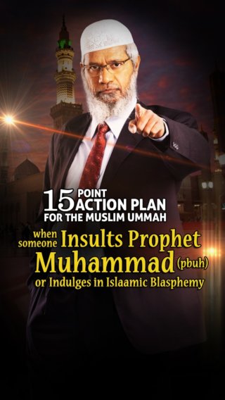 15 Point Action Plan for the Muslim Ummah when Someone Insults Prophet Muhammad (pbuh) or Indulges in Islaamic Blasphemy
