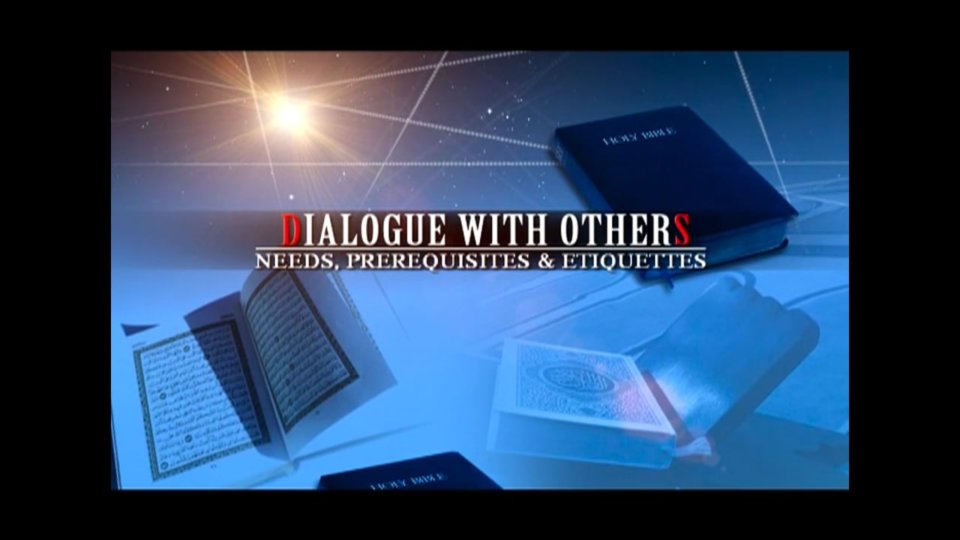 Dialogue with others Needs, Prerequisites & Etiquettes — Peace Conference 2007