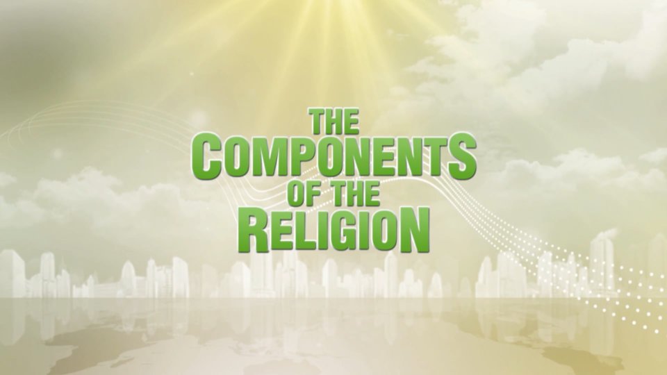 Purification of the Soul Part 2 – The Components of the Religion