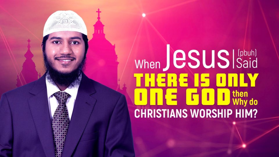 When Jesus (pbuh) said there is Only One God then Why do Christians Worship him?