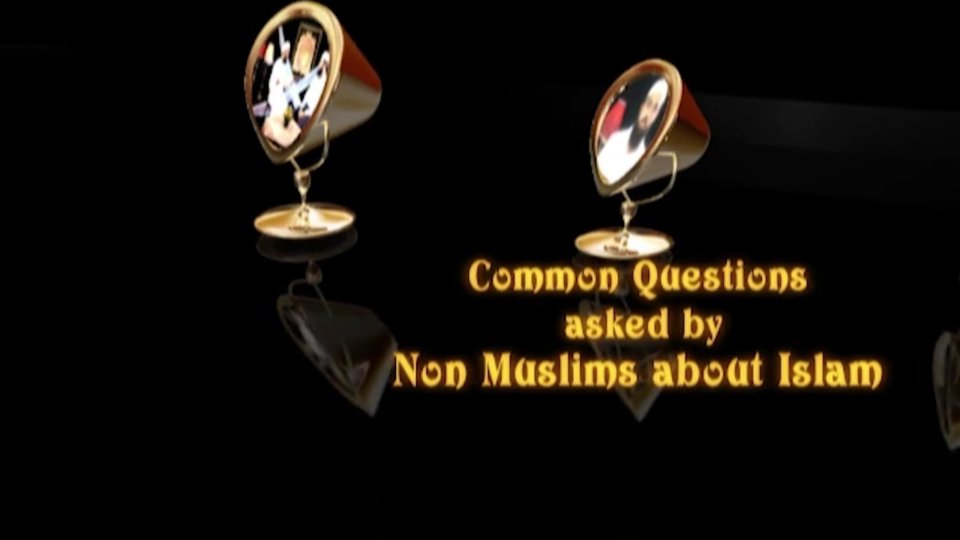 Fire of Faith Part 2 – Common Questions asked by Non Muslims about Islam