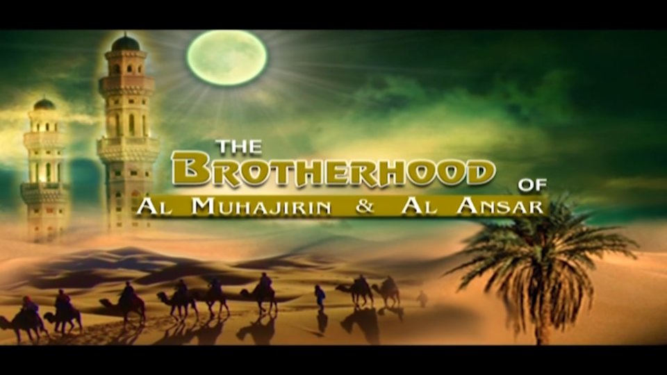 Mind Your Soul Part 4 – The Brotherhood of Al Muhajirin & Al Ansar