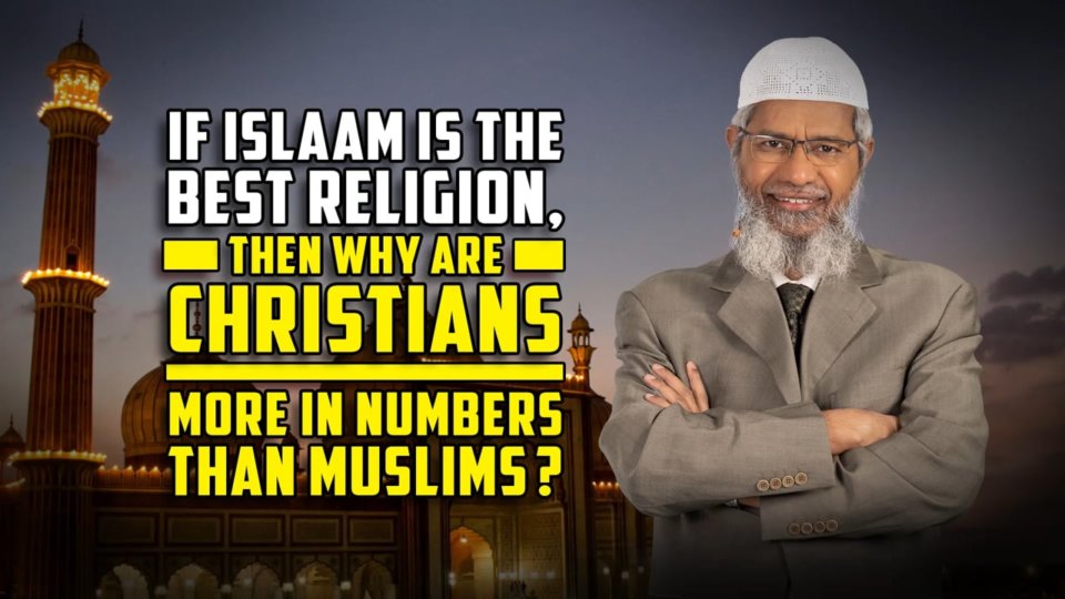 If Islam is the Best Religion, then why are Christians More in Numbers than Muslims?