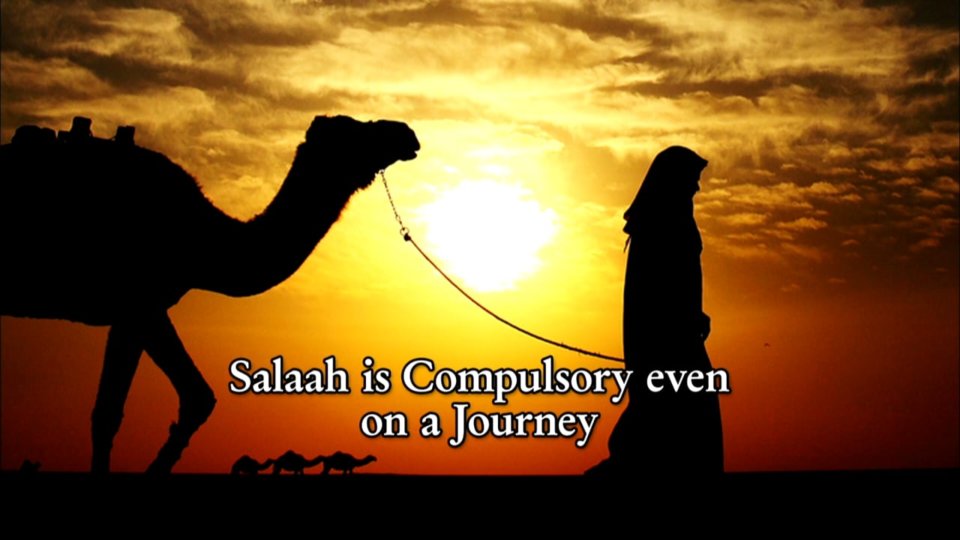 Salaah is compulsory even on a journey