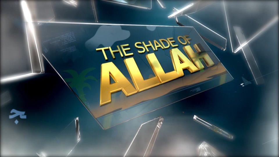 The Shade of Allah – Part 6