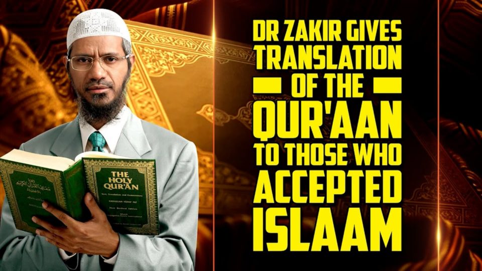 Dr Zakir gives Translation of the Quran to those who Accepted Islam