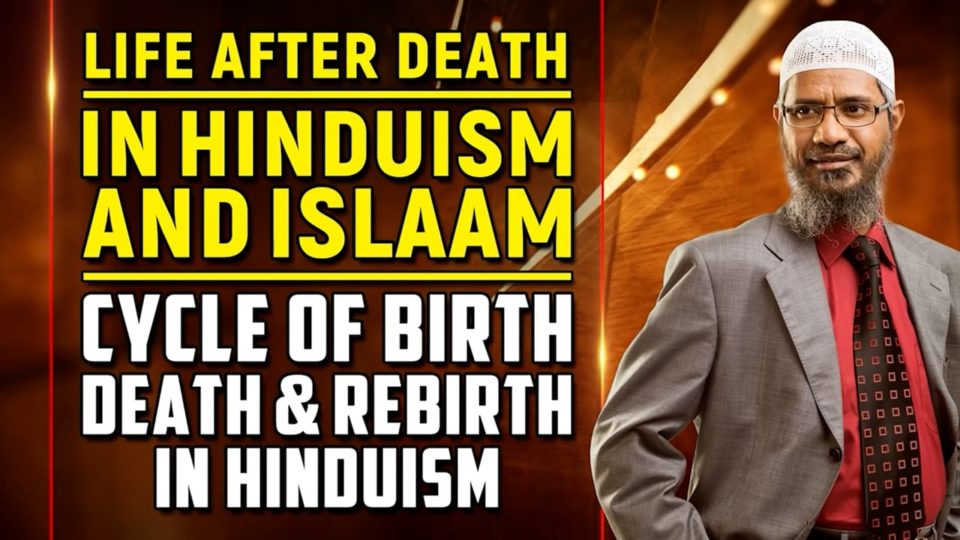 Life After Death in Hinduism and Islam ‐ Cycle of Birth, Death and Rebirth in Hinduism