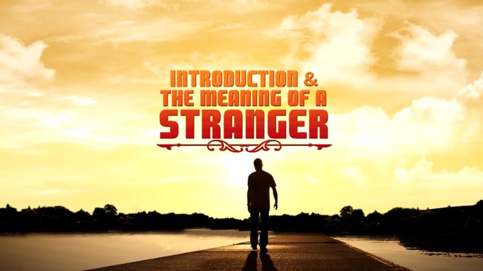 The Strangers Part 1 – An Introduction & the Meaning of a Stranger
