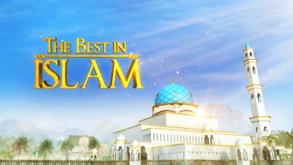 The Best in Islam – Part 13