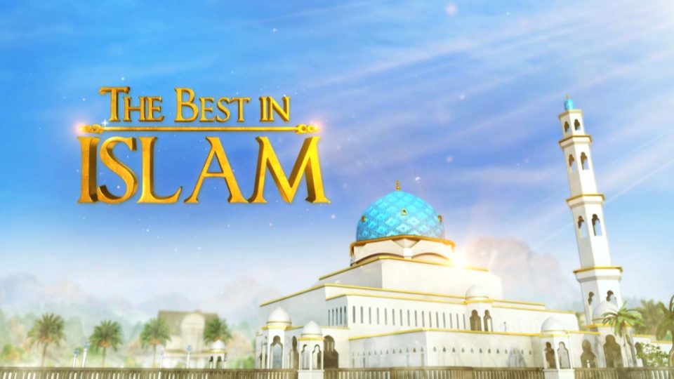 The Best in Islam – Part 16