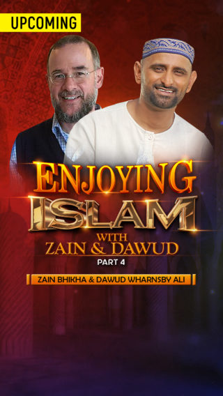 Enjoying Islam with Zain & Dawud – Part 4