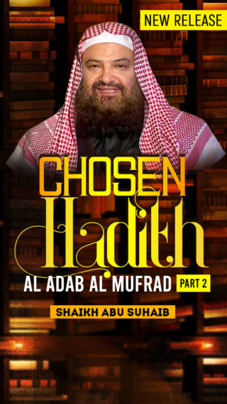 Chosen AHadith from Al-Adab Al-Mufrad – Part 2