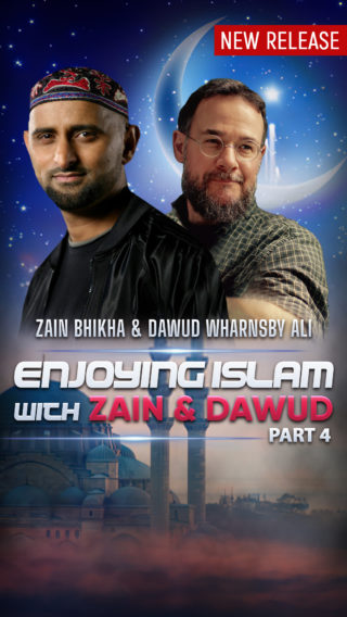 Enjoying Islam with Zain & Dawud – Part 4