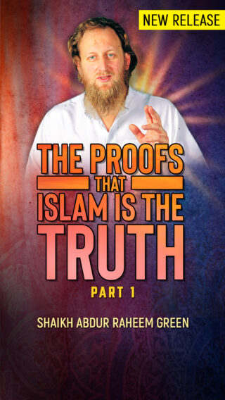 The Proof that Islam is the Truth – Part 1