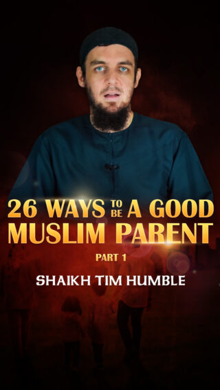 26 Ways to be a Good Muslim Parent – Part 1