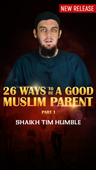 26 Ways to be a Good Muslim Parent – Part 1