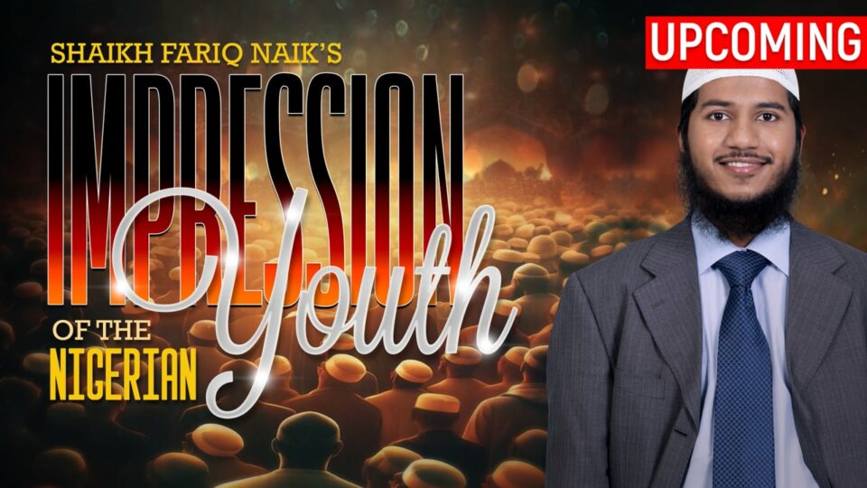 Shaikh Fariq Naik's Impression of the Nigerian Youth