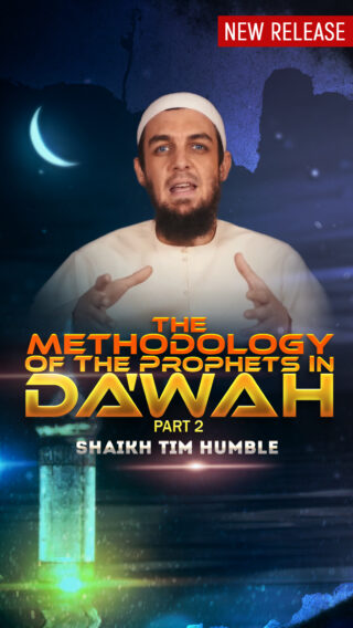 The Methodology of the Prophets in Dawah Part 2