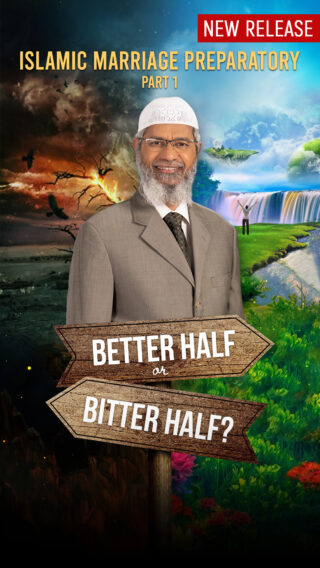Better Half or Bitter Half - Islamic Marriage Preparatory - Part 1